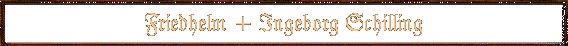 Friedhelm + Ingeborg Schilling