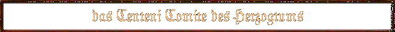 das Centeni Comite des Herzogtums